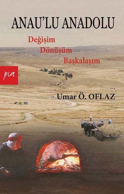Anau'lu Anadolu: Değişim, Dönüşüm, Başkalaşım resmi