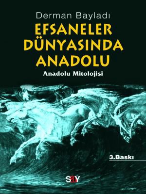 Efsaneler Dünyasında Anadolu resmi
