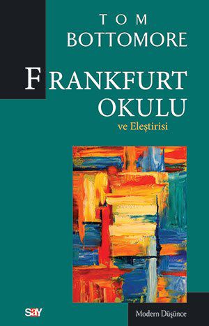 Frankfurt Okulu ve Eleştirisi resmi