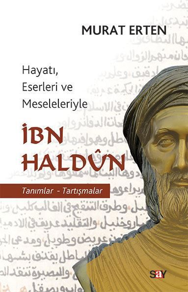 İbn Haldun Hayatı Eserleri ve Meseleleriyle resmi
