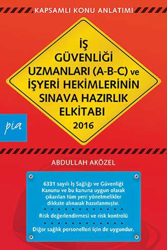 İş Güvenliği Uzmanları (A-B-C) ve İşyeri Hekimlerinin Sınava Hazırlık El Kitabı 2016 resmi