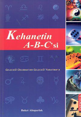 Kehanetin A-B-C'si: Geleceği Okumaktan Geleceği Yaratmaya (1 Adet İskambil Destesi 2 Adet Oyun Zarı Hediyeli) resmi