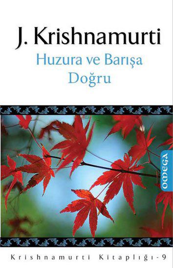 Krishnamurti Kitaplığı - 9 / Huzura ve Barışa Doğru resmi