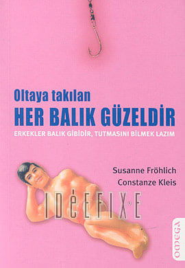 Oltaya Takılan Her Balık Güzeldir Erkekler Balık Gibidir, Tutmasını Bilmek Lazım resmi