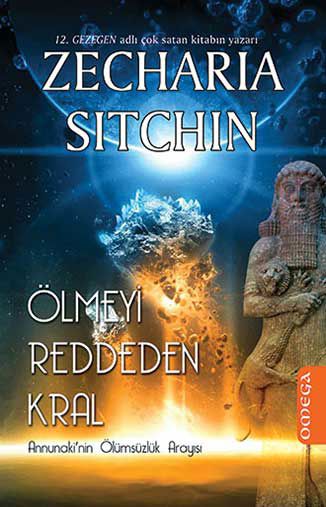 Ölmeyi Reddeden Kral - Annunaki’nin Ölümsüzlük Arayışı resmi