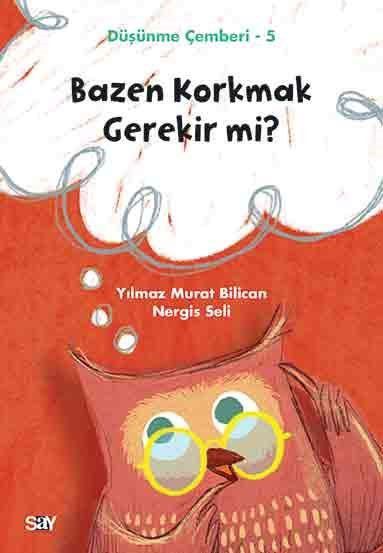 Düşünme Çemberi 5: Bazen Korkmak Gerekir mi? resmi