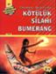 Kötülük Silahı Bumerang resmi